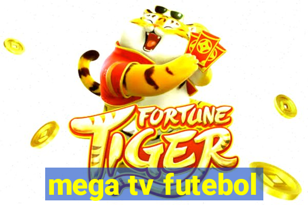 mega tv futebol